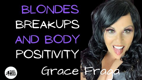 "Blondes, Breakups, and Body Positivity: Grace Fraga's Comedy Confessions!"
