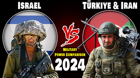 Israel vs Turkey & Iran Military Power Comparison 2024 | Iran & Turkey vs Israel Military Power 2024