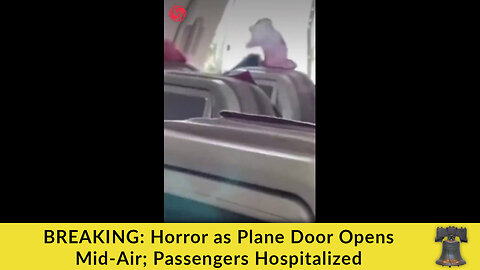 BREAKING: Horror as Plane Door Opens Mid-Air; Passengers Hospitalized