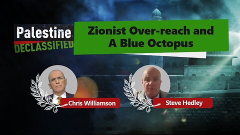 Episode 114: Zionist over-reach and Blue Octopus
