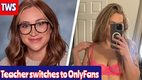 Woman Leaves Her Job As A Teacher To Focus On Her OnlyFans