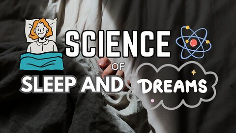The Fascinating Science of Sleep and Dreams: What Happens When We're Not Awake