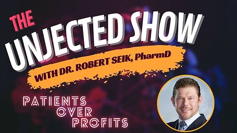The Unjected Show | Patients Over Profits | Dr. Robert Seik, PharmD