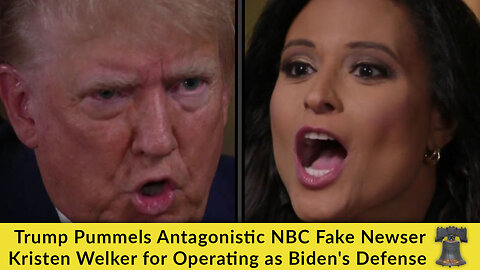 Trump Pummels Antagonistic NBC Fake Newser Kristen Welker for Operating as Biden's Defense