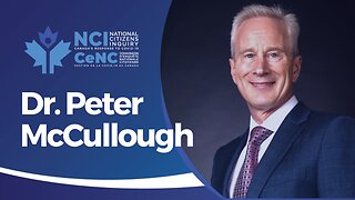 Truro Expert Witness Dr. Peter McCullough | National Citizens Inquiry | Investigating Canada's COVID19 Response