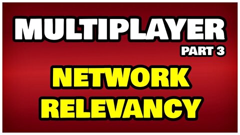 🎮 UE4/UE5 Multiplayer - Part 3: Network Relevancy