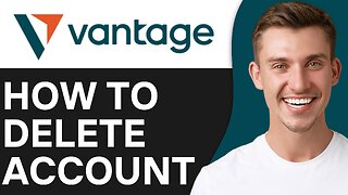How To Delete Vantage Account