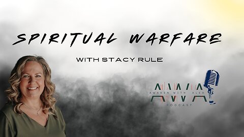 This Means War! Revealing Spiritual Warfare with Stacy Rule