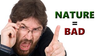 Nature Is NEVER Bad - The Untold Study of Naturosophy
