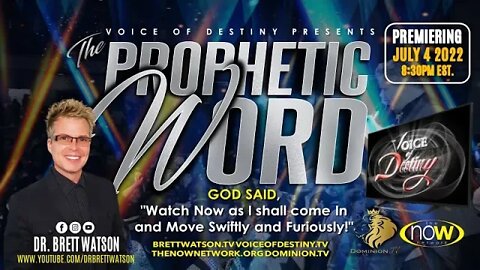 "Voice of Destiny!" The Prophetic Word - God Said, "I Move Swiftly and Furiously!" Dr. Brett Watson