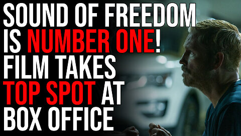 SOUND OF FREEDOM IS NUMBER ONE! Film Takes TOP SPOT At Box Office