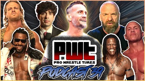 PWT Podcast #39 - CM Punk Back In WWE, Hangman Drinks Blood, Will AEW Survive?