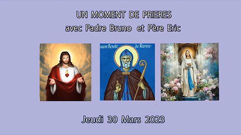 Un Moment de Prières avec Père Eric et Padre Bruno du 30.03.2023. L'EMPIRE S'EFFONDRE !