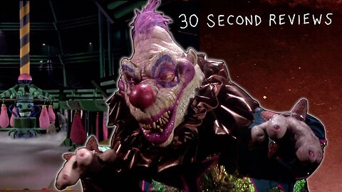 30 Second Reviews #44 Killer Klowns from Outer Space (1988)