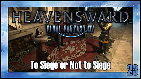 Final Fantasy 14 - To Siege or Not to Siege | Heavensward Main Scenario Quest | 4K60FPS