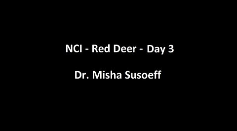 National Citizens Inquiry - Red Deer - Day 3 - Dr. Misha Susoeff Testimony