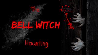 The Bell Witch Haunting