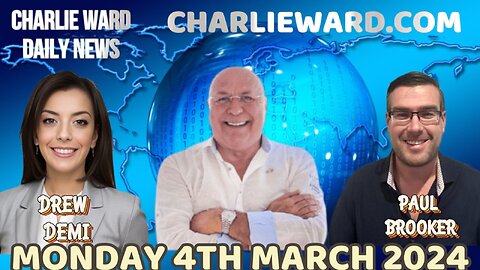CHARLIE WARD DAILY NEWS WITH PAUL BROOKER & DREW DEMI -MONDAY 4TH MARCH 2024
