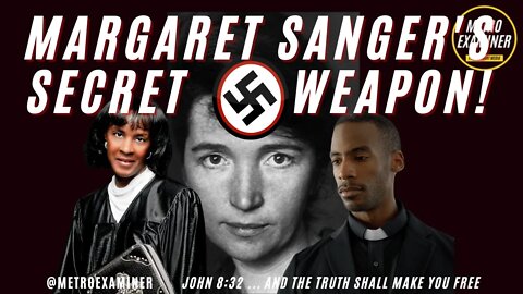 MINISTERS! Margaret Sanger's SECRET WEAPON to EXTERMINATE the NEGRO RACE!