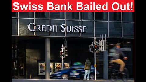 Banking Crisis Worsens: Swiss Bank is First “Too Big to Fail”
