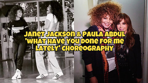 Janet Jackson and Paula Abdul ‘What Have You Done For Me Lately’ choreography