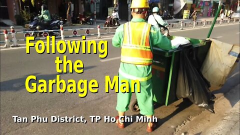 Following the Garbage Man (Tan Phu District, Ho Chi Minh City Vietnam)