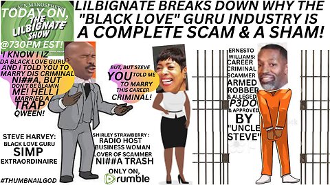 #STEVEHARVEY, LILBIGNATE BREAKS DOWN WHY THE #BLACKLOVE GURU INDUSTRY IS A COMPLETE #SCAM & A SHAM!