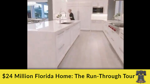 $24 Million Florida Home: The Run-Through Tour