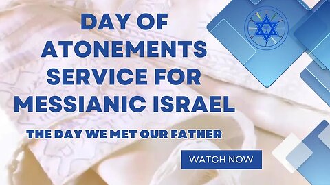 Day of Atonements Service for Messianic Israel