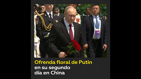Putin realiza una ofrenda floral en su segundo día de visita en China