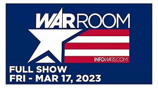 WAR ROOM FULL SHOW 03_17_23 Friday