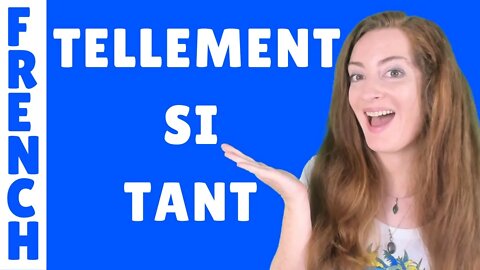 L'intensité en français : si / tellement / tant ... que - grammaire française