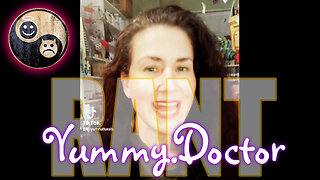 YUMMY DOCTORS >EPIC RANT<