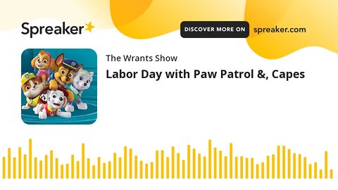Labor Day with Paw Patrol & Capes