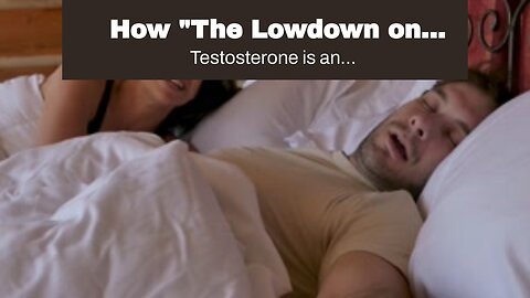 How "The Lowdown on Testosil: Understanding Its Potential Side Effects" can Save You Time, Stre...