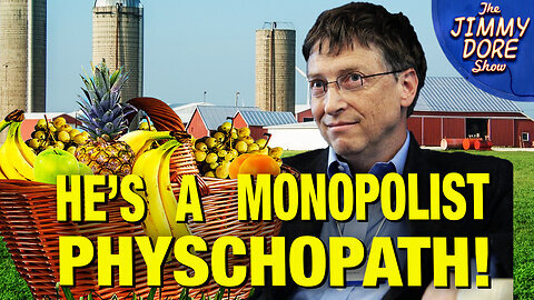 Bill Gates is Monopolizing The Food supply