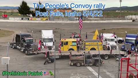 The People’s Convoy rally Post Falls, Idaho 5/4/22 🇺🇸🚚🚛🛻🚗🚙