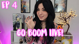 Go Boom Live Ep 4!