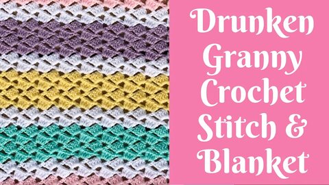 Beautiful Blankets: Drunken Granny Stitch & Baby Blanket
