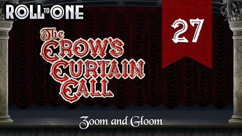 Zoom and Gloom | Crow's Curtain Call | Episode 27