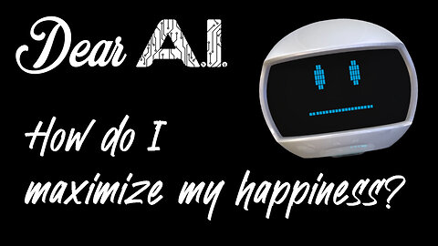 5 Steps to Maximize Your Happiness (According to A.I.)
