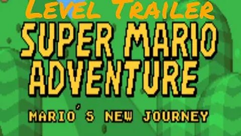 Super Mario Adventure - Mario's New Journey (SMW Romhack) Level Trailer