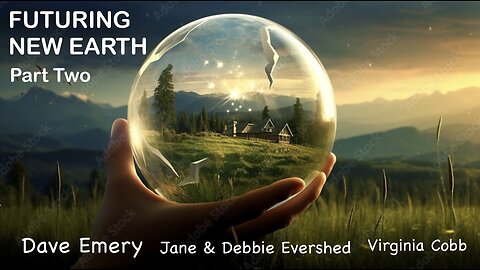 Futuring New Earth Part Two