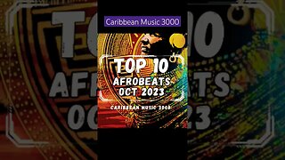 Top 10 Afrobeats | OCT 2023 #Top10 #Afrobeats #CaribbeanMusic #viral #shorts #reels #fyp