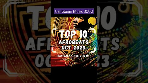 Top 10 Afrobeats | OCT 2023 #Top10 #Afrobeats #CaribbeanMusic #viral #shorts #reels #fyp