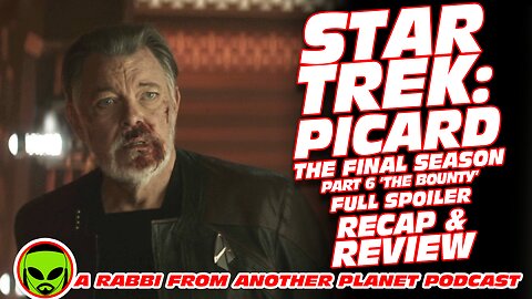 Star Trek Picard The Final Season Part 6 ‘The Bounty’ Full Spoiler Recap and Review