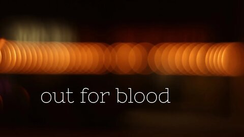 Out For Blood | POETRY VIDEO