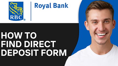 HOW TO FIND DIRECT DEPOSIT FORM RBC BANK