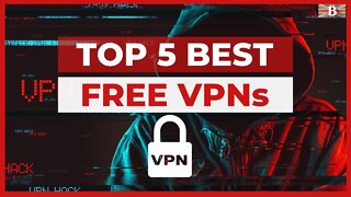 Top 5 Best Free VPNs
