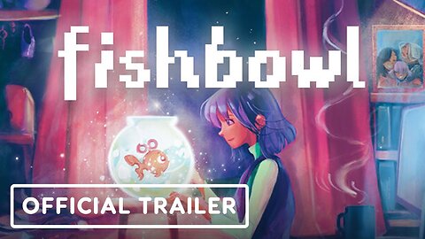 Fishbowl - Official Demo Trailer